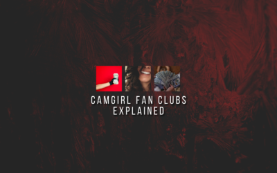 What is a Fan Club for Camgirls?